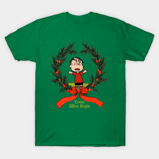 Linus was Right Charlie Brown Christmas TShirt TeePublic